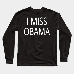 i miss obama Long Sleeve T-Shirt